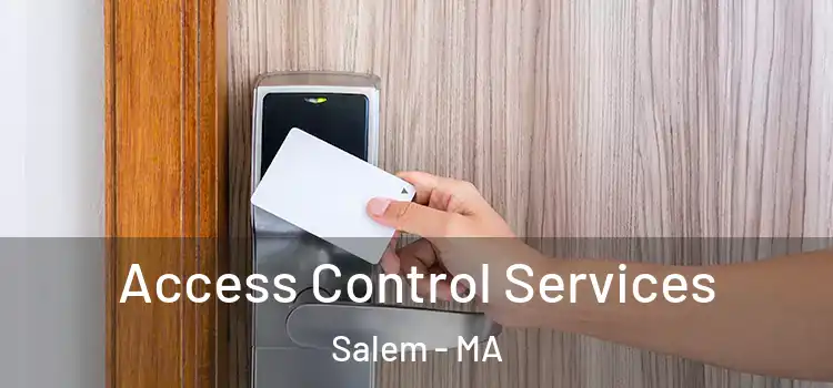  Access Control Services Salem - MA