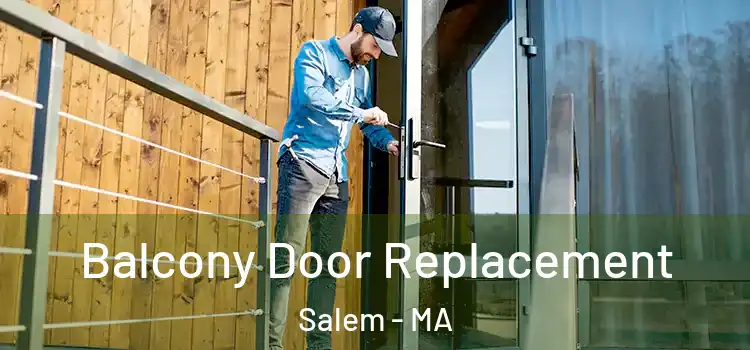  Balcony Door Replacement Salem - MA