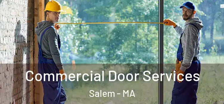 Commercial Door Services Salem - MA