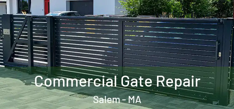 Commercial Gate Repair Salem - MA