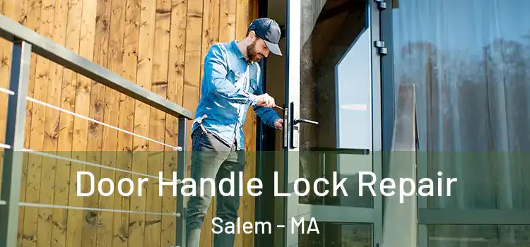 Door Handle Lock Repair Salem - MA