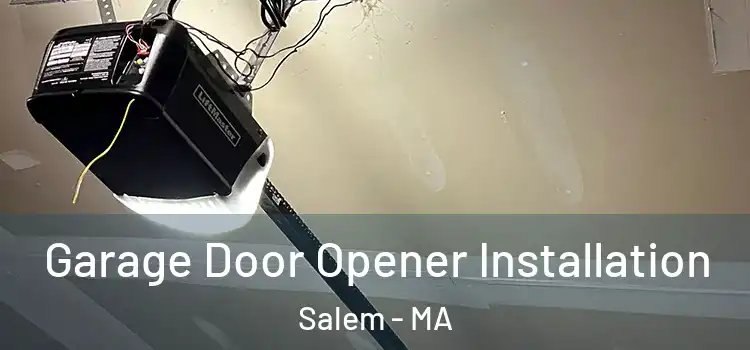  Garage Door Opener Installation Salem - MA