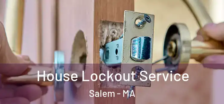 House Lockout Service Salem - MA