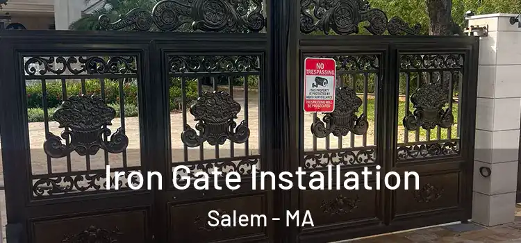 Iron Gate Installation Salem - MA