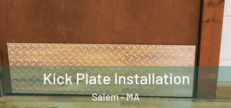Kick Plate Installation Salem - MA