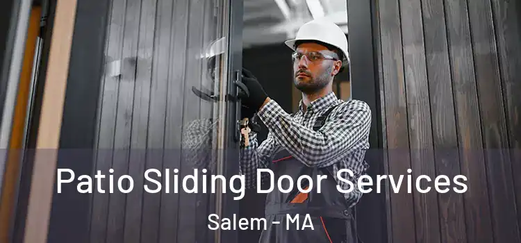 Patio Sliding Door Services Salem - MA