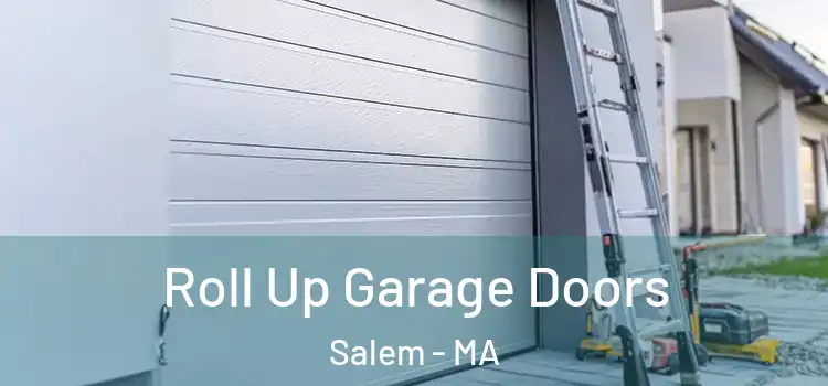  Roll Up Garage Doors Salem - MA