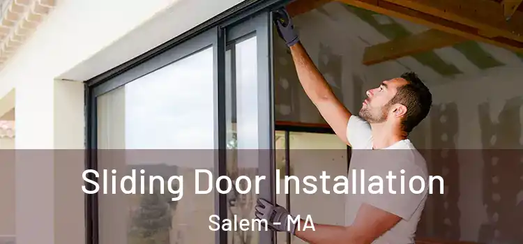 Sliding Door Installation Salem - MA