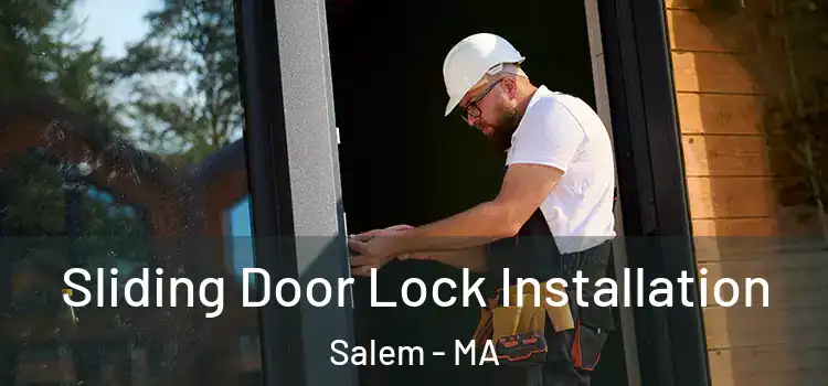 Sliding Door Lock Installation Salem - MA